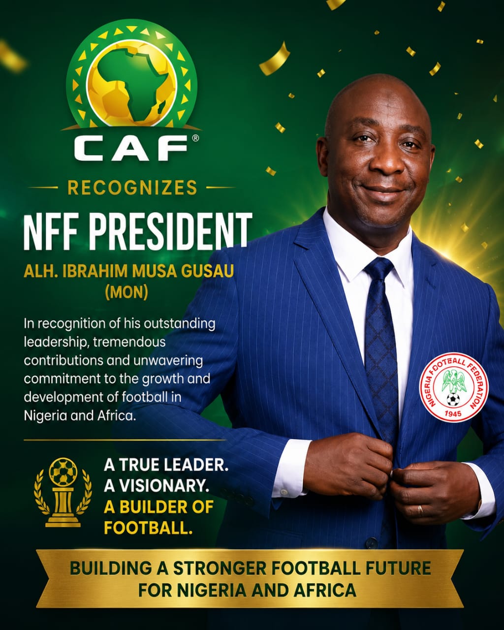Track Record: CAF appoints NFF President, Ibrahim Gusau to African Nations League advisory committee on the strength of his records